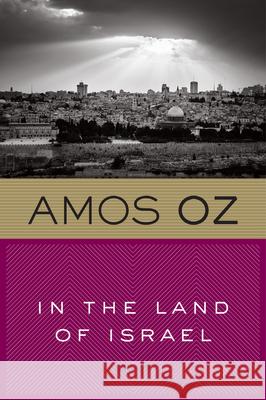 In the Land of Israel Amos Oz Maurie Goldberger-Bartura 9780156481144 Harvest Books - książka