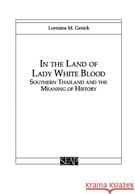 In the Land of Lady White Blood Gesick, Lorraine 9780877277170 Southeast Asia Program Publications Southeast - książka