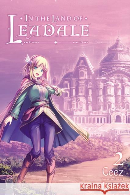 In the Land of Leadale, Vol. 2 (light novel) Ceez 9781975308704 Yen on - książka