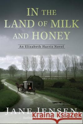 In the Land of Milk and Honey Jane Jensen 9780425282908 Berkley Books - książka