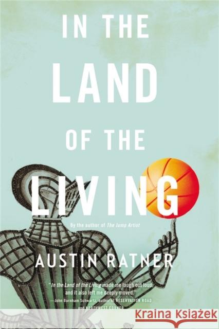 In the Land of the Living Austin Ratner 9780316206082 Back Bay Books - książka