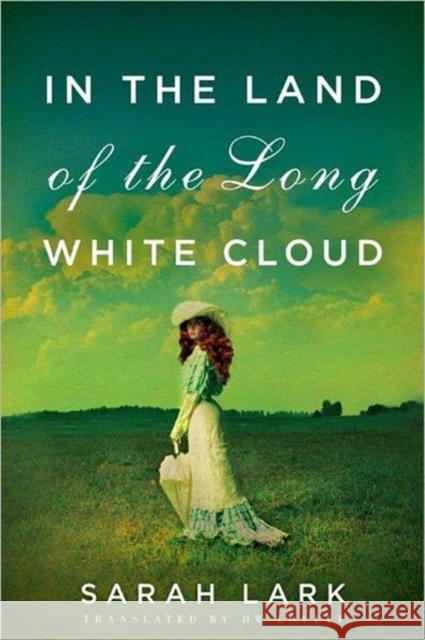 In the Land of the Long White Cloud Sarah Lark 9781612184265 Amazon Publishing - książka