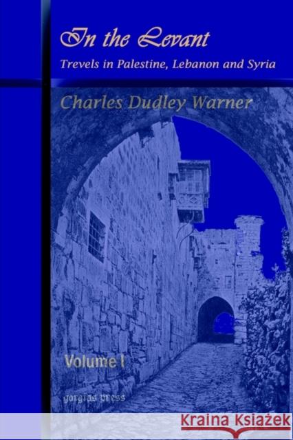 In the Levant Charles Warner 9781931956819 Gorgias Press - książka