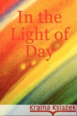 In the Light of Day Beverly Montgomery 9781411655843 Lulu.com - książka