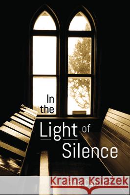 In the Light of Silence Linda Carrillo 9781725260689 Resource Publications (CA) - książka