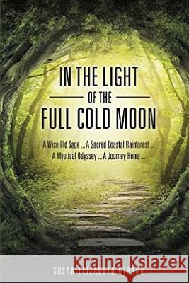 In the Light of the Full Cold Moon Susan Elizabeth Girard 9781534715288 Createspace Independent Publishing Platform - książka