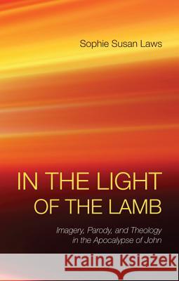 In the Light of the Lamb Sophie Susan Laws 9781498205085 Wipf & Stock Publishers - książka