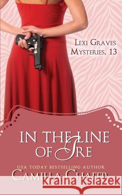 In the Line of Ire Camilla Chafer 9781099873225 Independently Published - książka