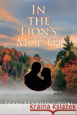 In the Lion's Mouth Jean Harrington   9781942078562 Camel Press - książka