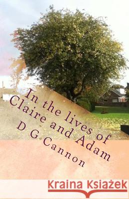 In the Lives of Claire and Adam David Cannon 9781497347014 Kindle Direct Publishing (KDP) - książka