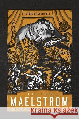 In the Maelstrom: The Waffen-SS \