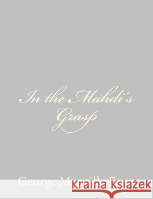 In the Mahdi's Grasp George Manville Fenn 9781484057308 Createspace - książka