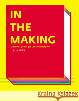 In the Making - Creative Options in Contemporary Art Linda Weintraub 9781891024597 Distributed Art Publishers - książka