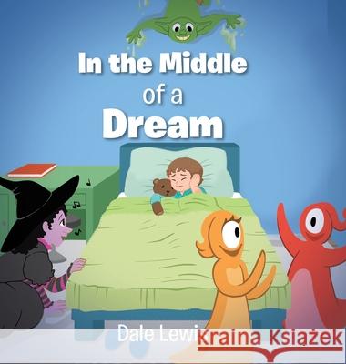 In the Middle of a Dream Dale Lewis 9798889430308 Christian Faith Publishing - książka