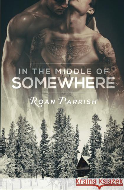In the Middle of Somewhere Roan Parrish 9781949749038 Roan Parrish - książka