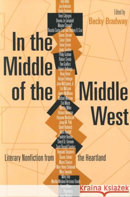 In the Middle of the Middle West: Literary Nonfiction from the Heartland Bradway, Becky 9780253216571 Indiana University Press - książka