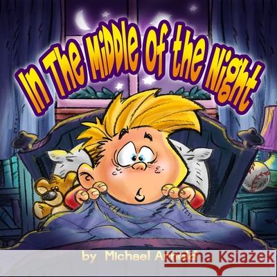 In the Middle of the Night Michael Arnold, Michael Arnold 9781734556124 Speedydoodle Studios - książka