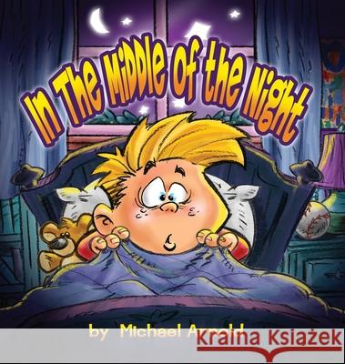 In the Middle of the Night Michael Arnold, Michael Arnold 9781734556148 Speedydoodle Studios - książka