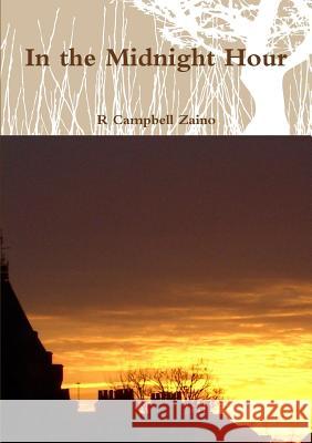 In the Midnight Hour Zaino, R. Campbell R. Campbel 9781471656002 Lulu.com - książka