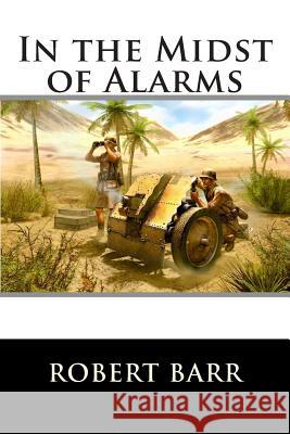 In the Midst of Alarms Robert Barr 9781516895458 Createspace - książka