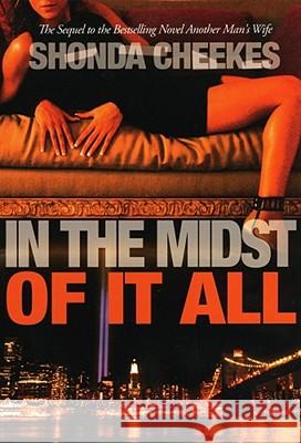 In the Midst of It All Shonda Cheekes 9781593090388 Strebor Books - książka