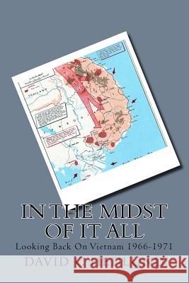In the Midst of It All: Looking Back On Vietnam 1966-1971 Hedlund, David C. 9781500149093 Createspace - książka