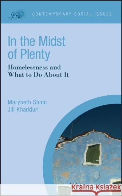 In the Midst of Plenty: Homelessness and What to Do about It Shinn, Marybeth 9781405181259 John Wiley & Sons - książka