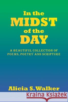 In the Midst of the Day Alicia S. Walker 9781425776657 Xlibris Corporation - książka