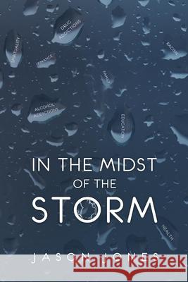 In The Midst Of The Storm Jason Jones 9781948829243 Relentless Publishing House, LLC - książka