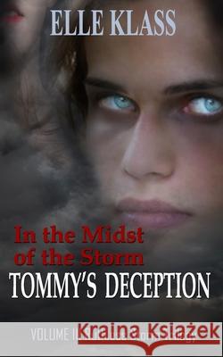 In the Midst of the Storm Tommy's Deception Elle Klass Marcha Fox Manuela Cardiga 9780692784006 Books by Elle, Inc. - książka