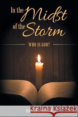 In the Midst of the Storm: Who Is God? Monique Brown 9781512728347 WestBow Press - książka