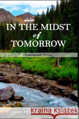 In the Midst of Tomorrow Joan Fennel 9781539411277 Createspace Independent Publishing Platform - książka