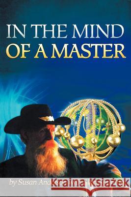 In the Mind of a Master Susan Anderson Slim Spurling 9781475930726 iUniverse.com - książka