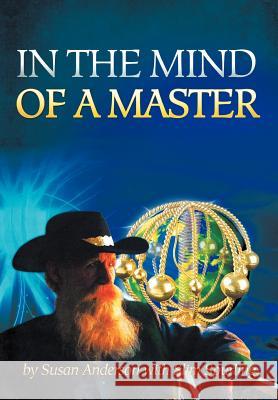 In the Mind of a Master Susan Anderson Slim Spurling 9781475930733 iUniverse.com - książka
