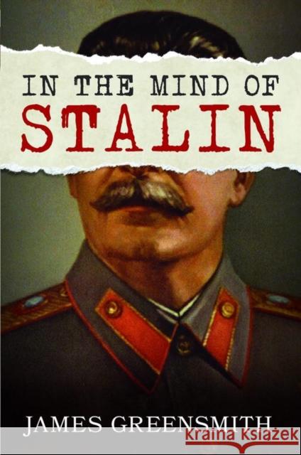 In the Mind of Stalin James Greensmith 9781399063579 Pen & Sword Books Ltd - książka