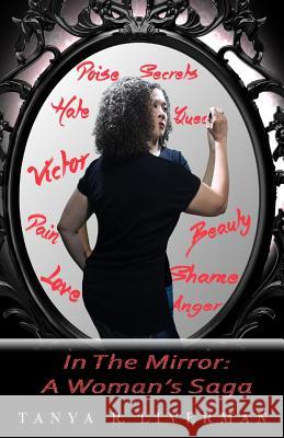 In the Mirror: A Woman's Saga Tanya R. Liverman 9781511792462 Createspace Independent Publishing Platform - książka