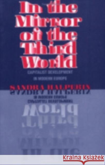 In the Mirror of the Third World Sandra Halperin 9780801431951 Cornell University Press - książka