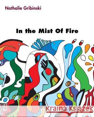 In the Mist of Fire Marc D. Crepeaux Nathalie Gribinski 9781732840003 Rusty Wheels Media, LLC - książka