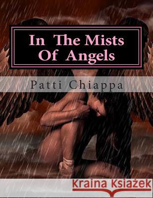 In The Mists Of Angels Chiappa, Patti 9781495405426 Createspace - książka