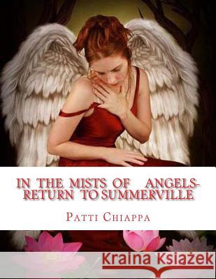In the mists of Angels- Return to Summerville? Chiappa, Patti Sassy Angel 9781495384554 Createspace - książka