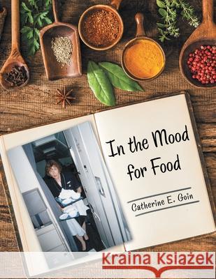 In the Mood for Food Catherine E. Goin 9781664243668 WestBow Press - książka