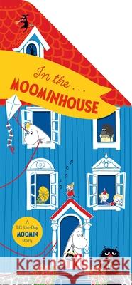 In the Moominhouse: A Lift-the-Flap Moomin Story Tove Jansson 9781035042562 Pan Macmillan - książka