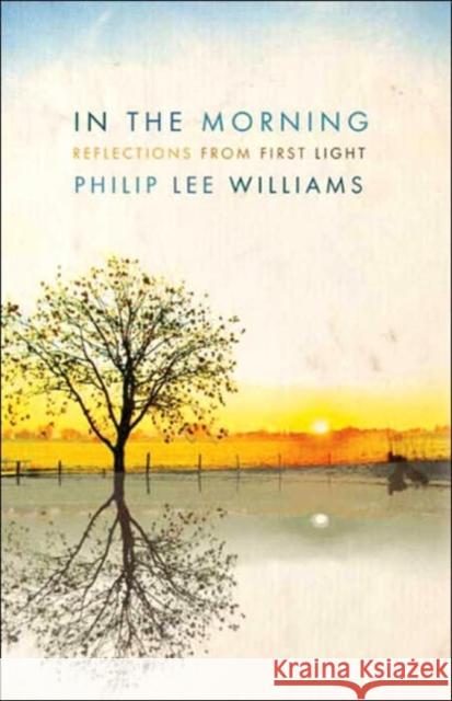 In the Morning: Reflections from First Light Williams, Philip Lee 9780881460223 Mercer University Press - książka