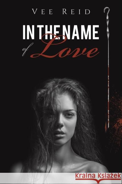 In the Name of Love Vee Reid 9781398404748 Austin Macauley Publishers - książka