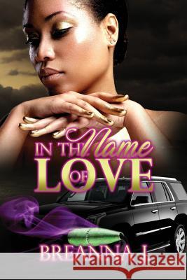 In the name of Love J, Breanna 9781985833937 Createspace Independent Publishing Platform - książka