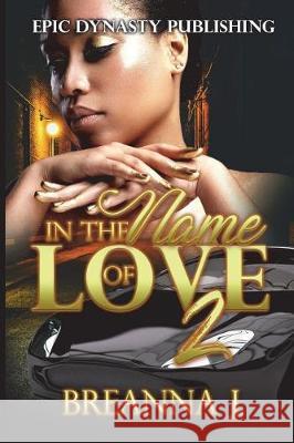 In the name of Love 2 J, Breanna 9781722274627 Createspace Independent Publishing Platform - książka