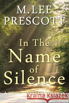 In the Name of Silence M. Lee Prescott 9780991285556 Mt. Hope Press - książka