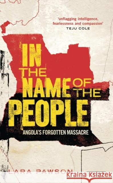 In the Name of the People: Angola's Forgotten Massacre Lara Pawson 9781784535216 I. B. Tauris & Company - książka