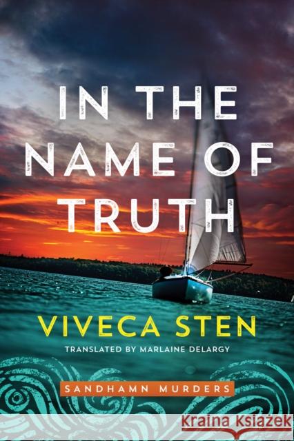 In the Name of Truth Viveca Sten Marlaine Delargy 9781542015325 Amazon Crossing - książka