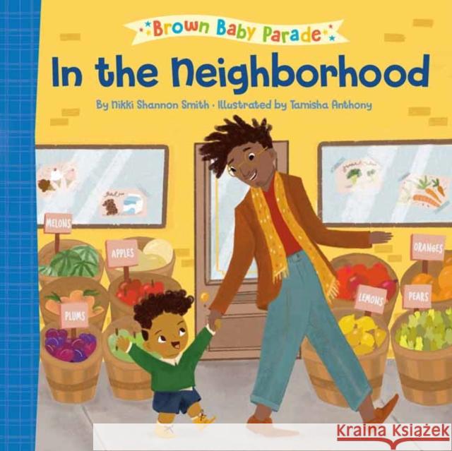 In the Neighborhood: A Brown Baby Parade Book Tamisha Anthony 9780593566053 Crown Books for Young Readers - książka